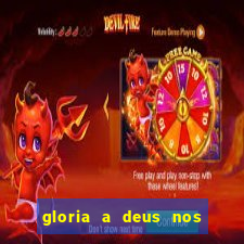 gloria a deus nos altos ceus letra